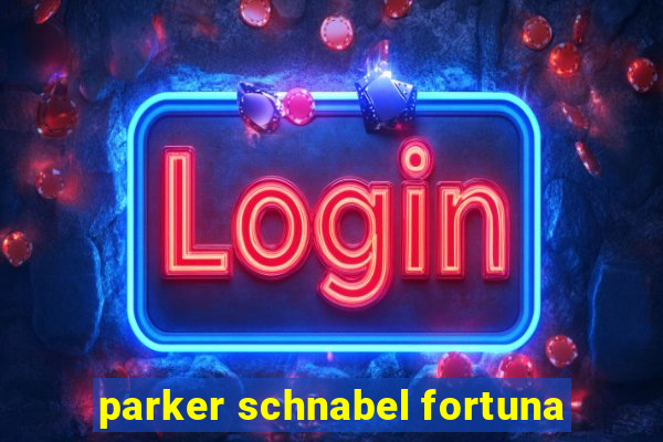 parker schnabel fortuna